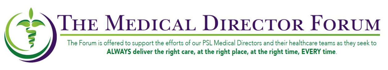 Medical Director Forum | Right care, right place, right time, Every time